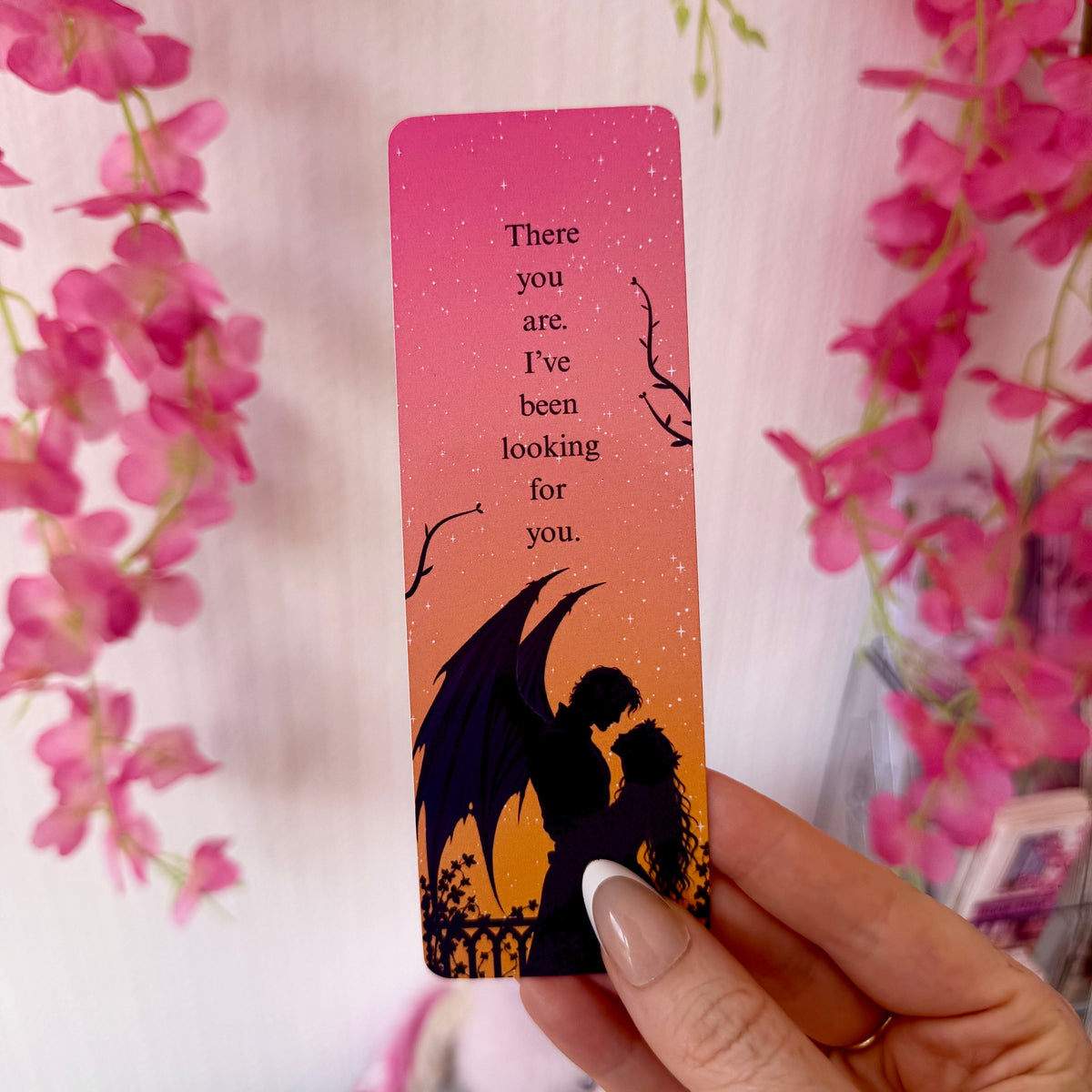 I’ve Been Looking For You - ACOTAR Inspired Book Mark